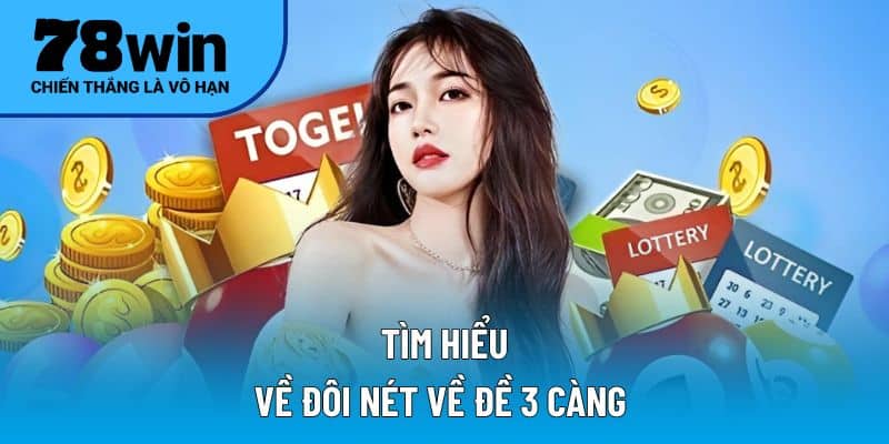 Tìm hiểu về đôi nét về đề 3 càng 